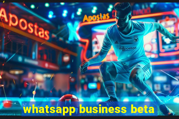 whatsapp business beta